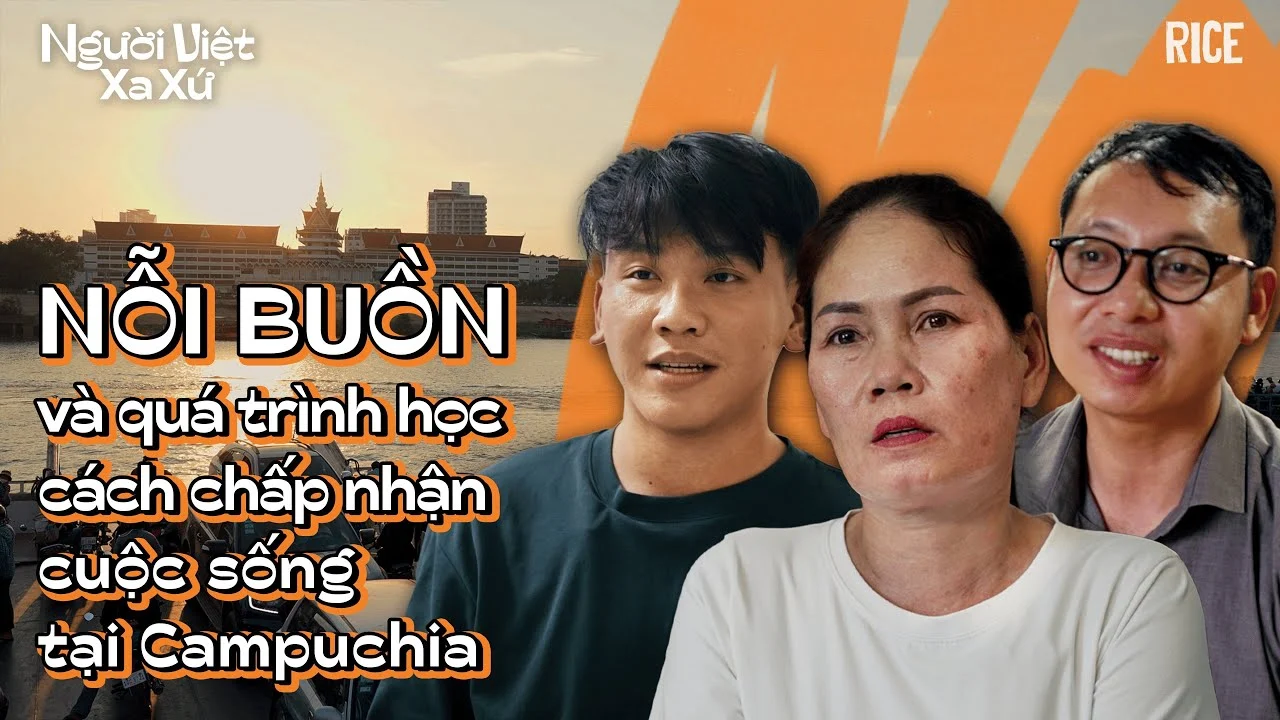 Cuộc sống người việt ở campuchia: Nỗi buồn khắc khoải vì nhớ nhà