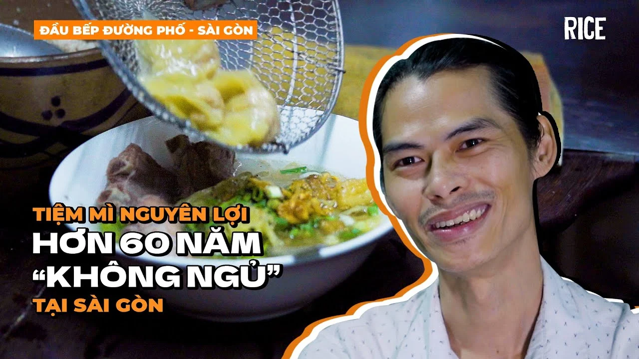 Tiệm mì gốc Hoa 60 năm "không ngủ", 3 đời truyền nối tại Sài Gòn